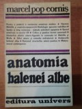 ANATOMIA BALENEI ALBE-MARCEL POP-CORNIS BUCURESTI 1982