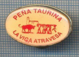 AX 1076 INSIGNA -PENA TAURINA-LA VIGA ATRAVESA-SPANIA -LUPTE-PENTRU COLECTIONARI