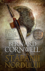 Bernard Cornwell - Stapanii Nordului ( Seria ULTIMUL REGAT # 3 ) foto