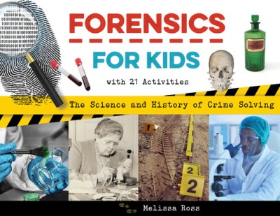 Forensics for Kids: The Science and History of Crime Solving, with 21 Activities foto