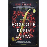 A Foxcote k&uacute;ria l&aacute;nyai - Eve Chase