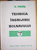 myh 411s - C Mozes - Tehnica Ingrijirii bolnavului - 2 volume - ed 1974