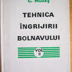 myh 411s - C Mozes - Tehnica Ingrijirii bolnavului - 2 volume - ed 1974