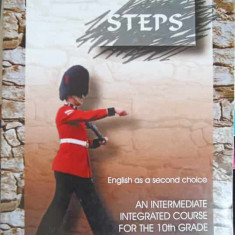 STEPS, MANUAL DE LIMBA ENGLEZA PENTRU CLASA A X-A. ENGLISH AS A SECOND CHOICE