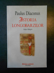 PAULUS DIACONUS - ISTORIA LONGOBARZILOR (2011, editie bilingva) foto