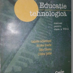 Educatie tehnologica. Manual pentru clasa a VIII-a- G.Lichiardopol, N.Enache