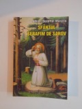 SFANTUL SERAFIM DE SAROV , VIATA , NEVOINTELE SI INVATATURILE , ED. a - III - a de DOSOFTEI MORARIU , 2004