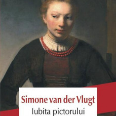 Iubita pictorului - Paperback brosat - Simone van der Vlugt - Polirom