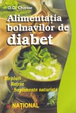 D.D. Chiriac - Alimentatia bolnavilor de diabet. Meniuri, retete, suplimente