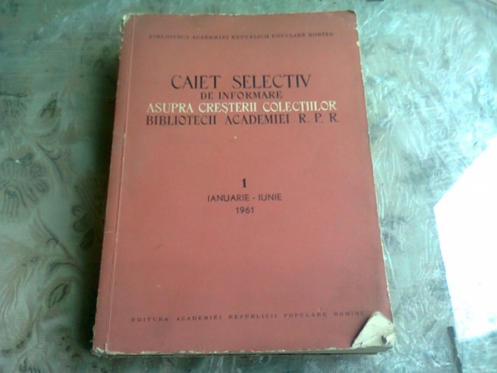 CAIET SELECTIV DE INFORMARE ASUPRA CRESTERII COLECTIILOR BIBLIOTECII ACADEMIEI RPR