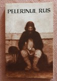 Pelerinul rus. Editura Sophia, 2002 - Traducere din limba rusa Paulin Lecca