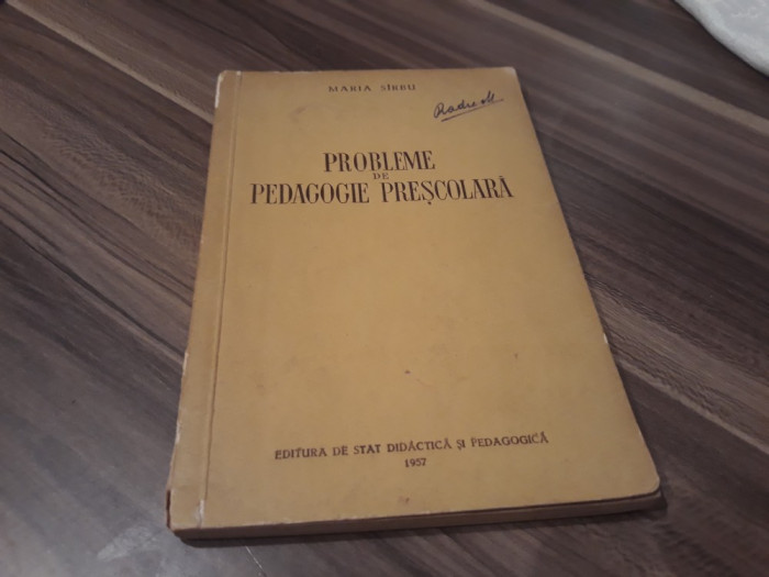PROBLEME DE PEDAGOGIE PRESCOLARA -MARIA SIRBU EDITURA DIDACTICA 1957