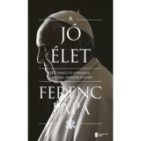 A j&oacute; &eacute;let - Ferenc p&aacute;pa
