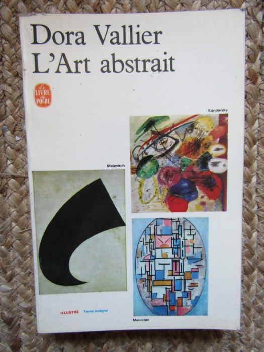 L&#039;ART ABSTRAIT - DORA VALLIER (CARTE IN LIMBA FRANCEZA)