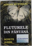 FLUTURELE DIN FANTANA , sonete alese de ADRIAN MUNTEANU , 2014, DEDICATIE *