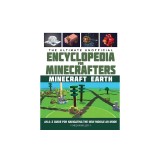 The Ultimate Unofficial Encyclopedia for Minecrafters: Earth: An A-Z Guide for Navigating the New Mobile AR Mode