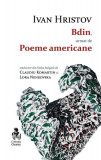 Bdin, urmat de Poeme americane - Paperback brosat - Ivan Hristov - Casa de editură Max Blecher