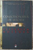 Colectionarul de istorie - Elizabeth Kostova