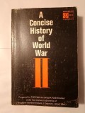 Vincent J. Esposito (ed.) - A Concise History of World War II (Scurtă istorie a celui de-al Doilea Război Mondial)