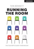 Running the Room: The Teacher&#039;s Guide to Behaviour