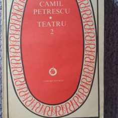 Camil Petrescu, Teatru, volumul 2, ed Minerva 1981, 504 pag