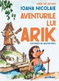 Cumpara ieftin Aventurile lui Arik. Serie de autor/Ioana Nicolaie, Arthur