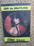 ULTIMUL DUEL-JEAN DE MAITRAISE