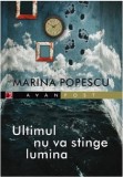 Ultimul nu va stinge lumina | Marina Popescu