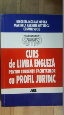 Curs de limba engleza pentru studentii facultatilor cu profil juridic- N.Molnar Oprea, M.C.Matescu, C.Suciu foto