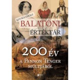 Balatoni &eacute;rt&eacute;kt&aacute;r - 200 &eacute;v a Pannon Tenger m&uacute;ltj&aacute;b&oacute;l - Kov&aacute;cs Emőke
