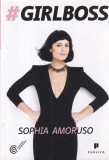 Girlboss Sophia Amoruso - Carte Dezvoltare Personala, Antreprenoriat &amp; Business Femei. Motivatie, Succes. Publica, Brosata, Romana, Stare Foarte Buna