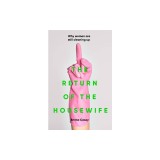The Return of the Housewife: Why Women Are Still Cleaning Up