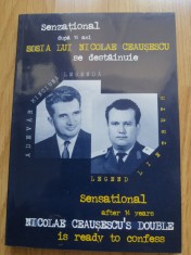 Dupa 14 ani sosia lui Nicolae Ceausescu se destainuie - Editura: Ergorom, 2003 foto