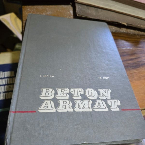 Beton armat - Iorgu Nicula, Traian Onet
