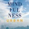Mindfulness Urban, Gaspar Gyorgy - Editura Curtea Veche