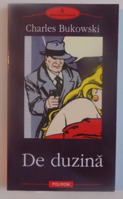 De duzina : [roman] / Charles Bukowski foto