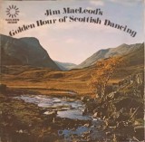 Disc vinil, LP. Jim Macleod&#039;s Golden Hour Of Scottish Dancing-Jim MacLeod, His Band-240949
