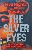 Scott Cawthon - Five Nights at Freddy&#039;s. The Silver Eyes