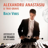 Bach Vibes | Alexandru Anastasiu, Trio Grave, Clasica, Fiver House Records