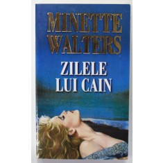 ZILELE LUI CAIN de MINETTE WALTERS , ANII &#039;2000