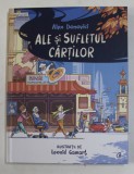 ALE SI SUFLETUL CARTILOR de ALEX DONOVICI , ilustratii de LEONID GAMART , 2020