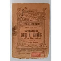 CUVANTAREA PENTRU M.MARCELLUS de MARCUS TULLIUS CICERO , EDITIE DE INCEPUT DE SECOL XX *PREZINTA URME DE UZURA