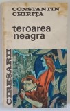 SERIA CIRESARII , TEROAREA NEAGRA , VOLUMUL I de CONSTANTIN CHIRITA , 1968 *PREZINTA PETE