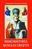 Gherontie Ghenoiu - Indrumatorul bunului crestin