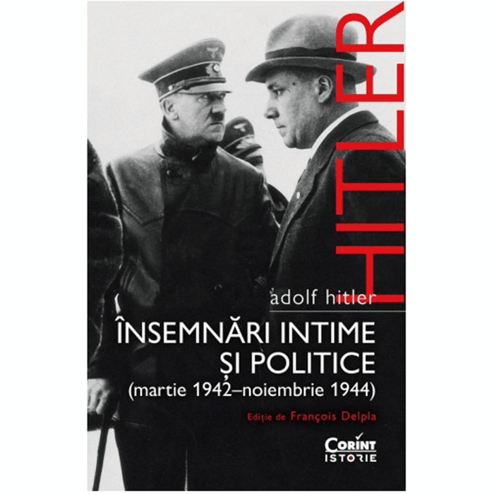 Adolf Hitler. Insemnari intime si politice vol. 2, Adolf Hitler, Francois Delpla