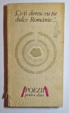 Ce-ți doresc eu ție, dulce Rom&acirc;nie &ndash; Poezii pentru elevi, Ed. București, 1971