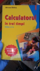 Calculatorul in trei timpi &amp;amp;#8211; Mircea Badut foto