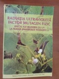 Radiatia ultravioleta. Factor mutagen fizic- Csilla Iuliana Bara