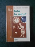 SPEMCER JOHNSON - TATA LA MINUT