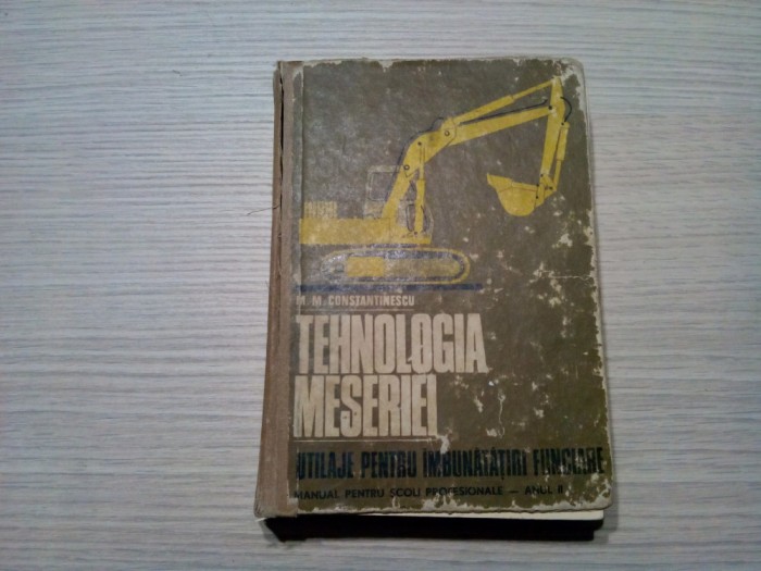 TEHNOLOGIA MESERIEI - Constantinescu M. M. (autograf) - 1971, 397 p.